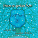 a_meninoqueriaserarvore